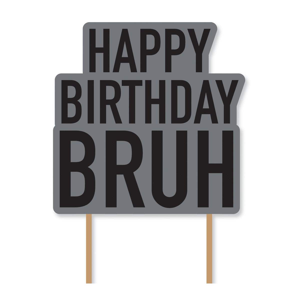 It's My Birthday Bruh Birthday Cake Topper