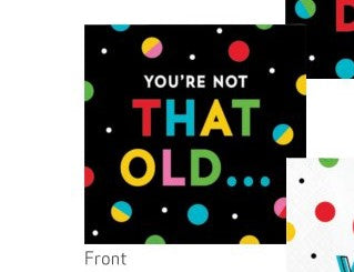 Your Not That Old... - Beverage Napkins 16ct