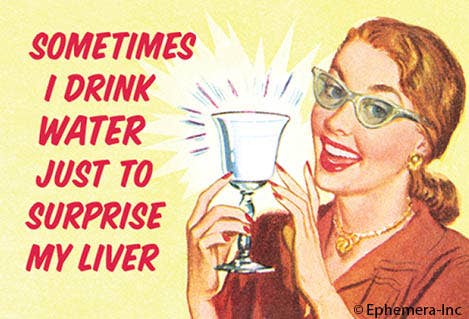 Magnet - Sometimes I Drink Water Just To Surprise My Liver