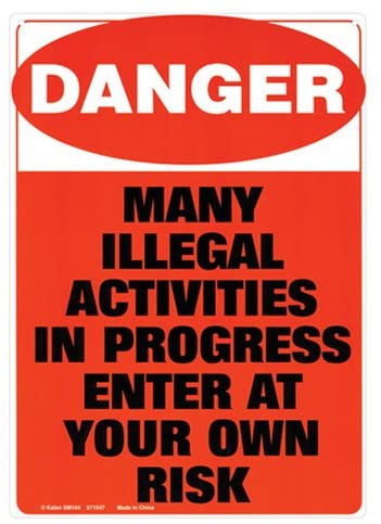 Metal Sign - Illegal Activities In Progress