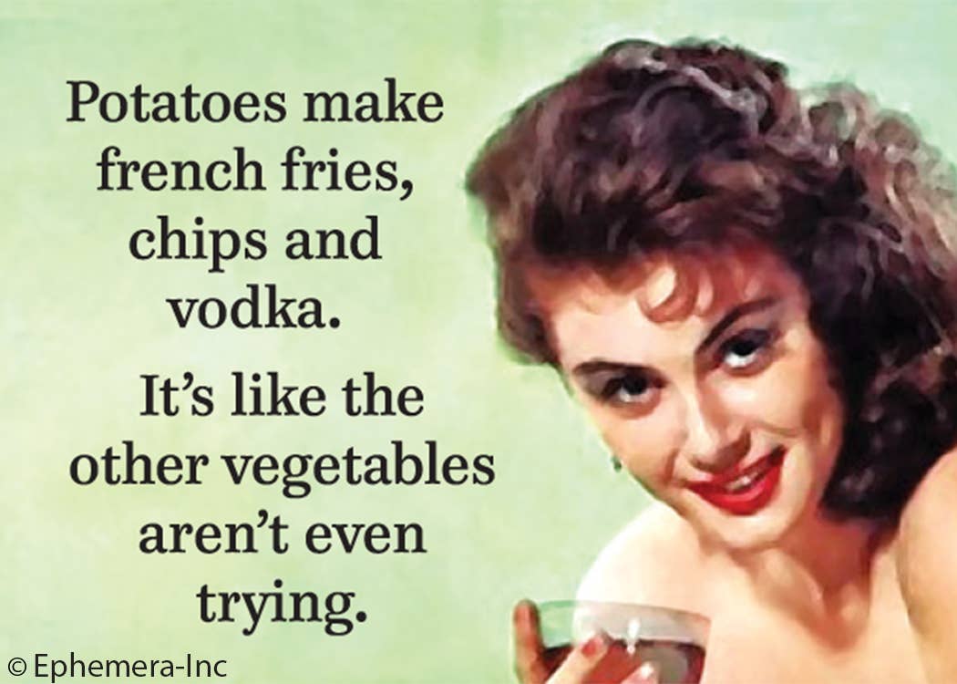 Magnet - Potatoes Make French Fries, Chips And Vodka