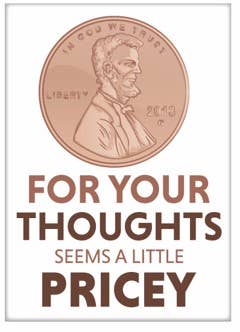 Magnet - Penny for your thoughts seems
