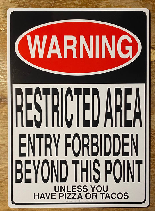 Metal Sign - Restricted Area Unless You Have Pizza