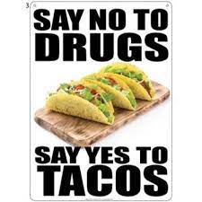 Metal Sign - Say No To Drugs Say Yes To Tacos