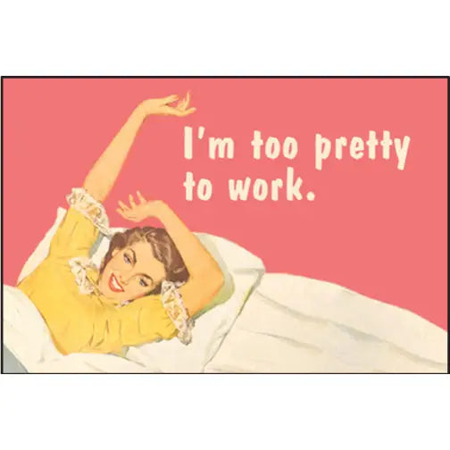 Magnet - I'm Too Pretty To Work