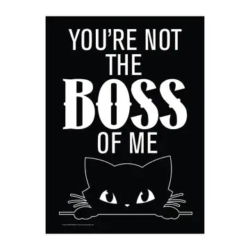 Metal Sign - Not the Boss of Me
