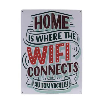 Metal Sign - Home Is Where the Wifi Connects Automatically