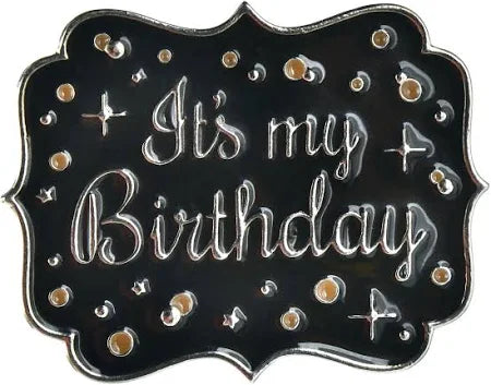 Its my Birthday Pin - Black & Silver