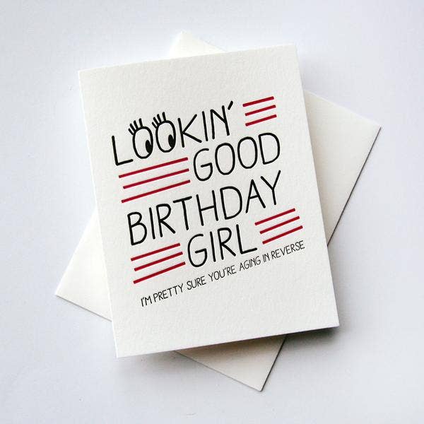 Greeting Card - Looking Good Birthday Girl
