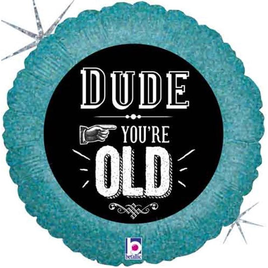 Birthday: Dude You're Old - 18"