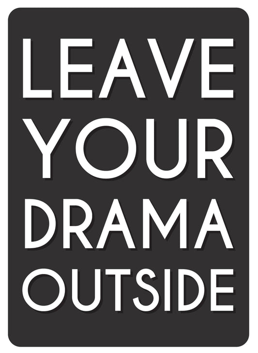 Metal Sign - Leave Your Drama Outside