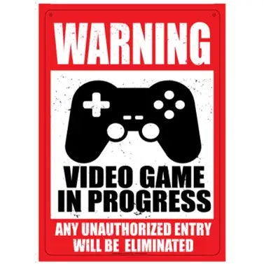 Metal Sign - Warning Video Game in Progress