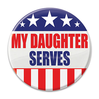 Button - My Daughter Serves
