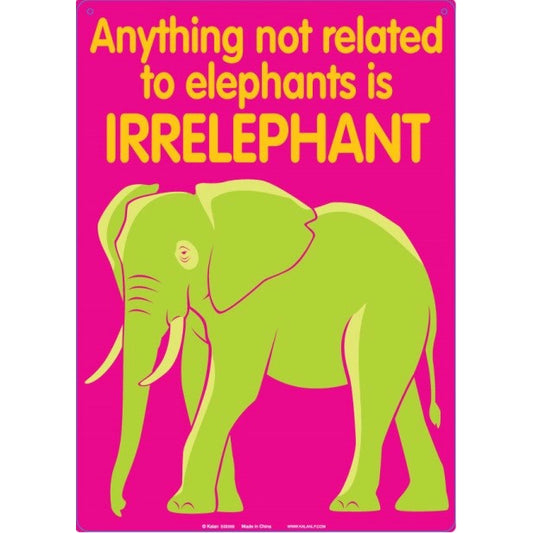 Metal Sign - Anything Not Related to Elephants