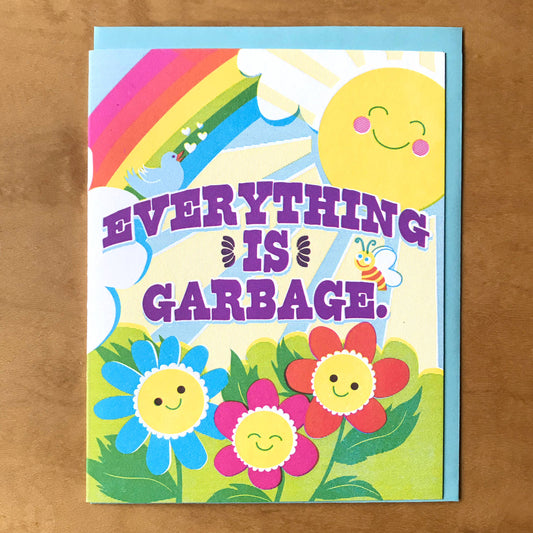 Greeting Card - Everything is Garbage