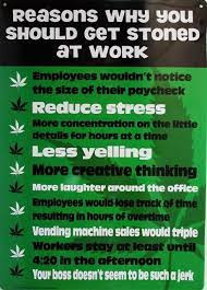 Metal Sign - Reasons Why You Should Get Stoned at Work