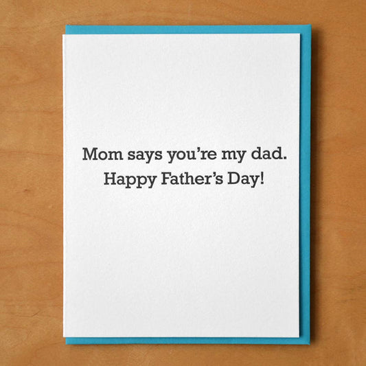 Greeting Card - Mom Says You're My Dad